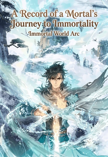 A Record of a Mortal’s Journey to Immortality: Immortal World Arc